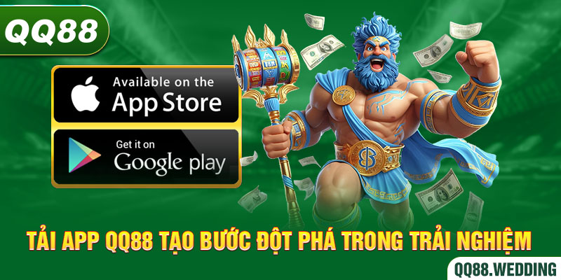 Thử ngay để tải app QQ88 tạo bước đột phá trong trải nghiệm